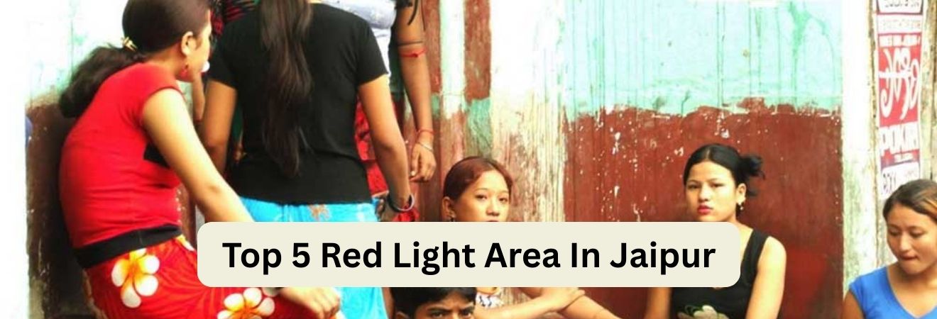 Top 5 Red Light Area In Jaipur